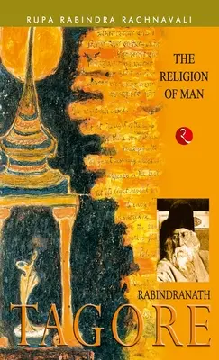 Náboženství člověka: Rabíndranátha Tagoreho - The Religion of Man: Rabindranath Tagore