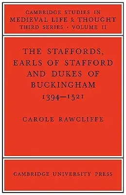 Staffordové, hrabata ze Staffordu a vévodové z Buckinghamu: 1394-1521 - The Staffords, Earls of Stafford and Dukes of Buckingham: 1394-1521