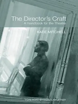 Režisérské řemeslo: Příručka pro divadlo - The Director's Craft: A Handbook for the Theatre