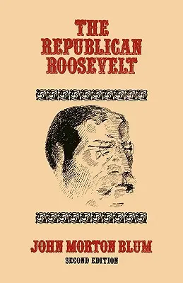 Republikán Roosevelt: Druhé vydání - The Republican Roosevelt: Second Edition