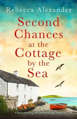 Druhá šance v chalupě u moře: Srdceryvný a emotivní zvrat na stránkách Chata u chalupy. - Second Chances at the Cottage by the Sea: A heart-warming and emotional page-turner