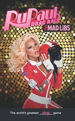 Rupaul's Drag Race Mad Libs: Největší slovní hra na světě - Rupaul's Drag Race Mad Libs: World's Greatest Word Game