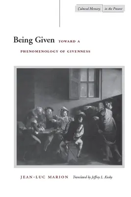 Být dán: K fenomenologii danosti - Being Given: Toward a Phenomenology of Givenness