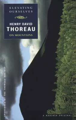 Povznesení sebe sama: Thoreau o horách - Elevating Ourselves: Thoreau on Mountains