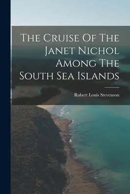 Plavba Janet Nicholové mezi ostrovy v Jižním moři - The Cruise Of The Janet Nichol Among The South Sea Islands