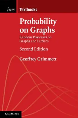 Pravděpodobnost na grafech: Náhodné procesy na grafech a mřížkách - Probability on Graphs: Random Processes on Graphs and Lattices