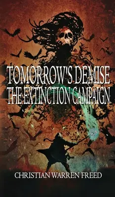 Zítřejší zánik: Kampaň za vymírání - Tomorrow's Demise: The Extinction Campaign