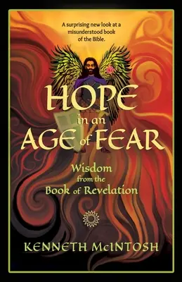 Naděje ve věku strachu: Moudrost z knihy Zjevení Janovo - Hope in an Age of Fear: Wisdom from the Book of Revelation