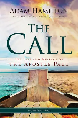 Studijní kniha pro mládež The Call: Studijní příručka: Život a poselství apoštola Pavla - The Call Youth Study Book: The Life and Message of the Apostle Paul