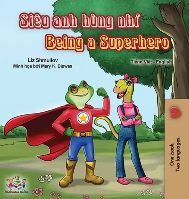 Být superhrdinou (vietnamská anglická dvojjazyčná kniha) - Being a Superhero (Vietnamese English Bilingual Book)