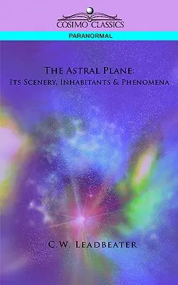 Astrální rovina: Její scenérie, obyvatelé a fenomény. - The Astral Plane: Its Scenery, Inhabitants & Phenomena