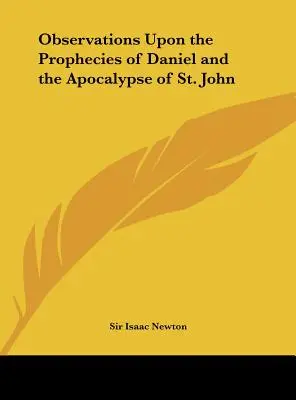 Poznámky k Danielovým proroctvím a Apokalypse svatého Jana (Observations Upon the Prophecies of Daniel and the Apocalypse of St. John) - Observations Upon the Prophecies of Daniel and the Apocalypse of St. John