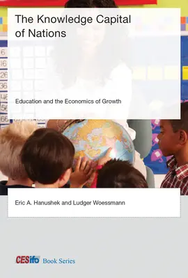 Znalostní kapitál národů: Vzdělání a ekonomie růstu - The Knowledge Capital of Nations: Education and the Economics of Growth