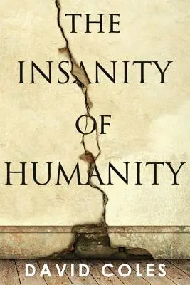 Šílenství lidstva - The Insanity Of Humanity