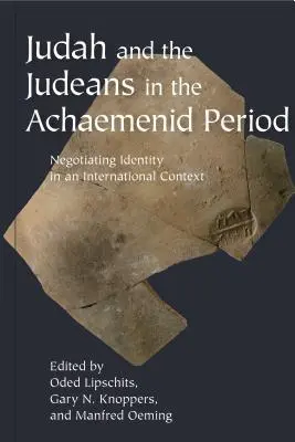Juda a Judejci v achaimenovském období: Vyjednávání o identitě v mezinárodním kontextu - Judah and the Judeans in the Achaemenid Period: Negotiating Identity in an International Context