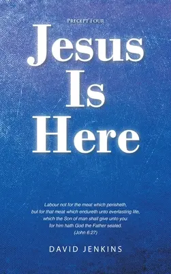 Předpis čtvrtý; Ježíš je tady - Precept four; Jesus Is Here