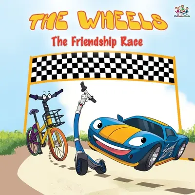 The Wheels -Závod přátelství: obrázková kniha pro děti - The Wheels -The Friendship Race: Children's Picture Book
