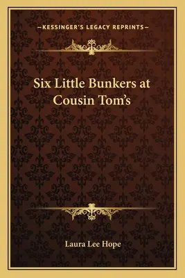 Šest malých bunkrů u bratrance Toma (Six Little Bunkers at Cousin Tom's) - Six Little Bunkers at Cousin Tom's