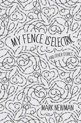 Můj plot je elektrický: a jiné příběhy - My Fence is Electric: and Other Stories