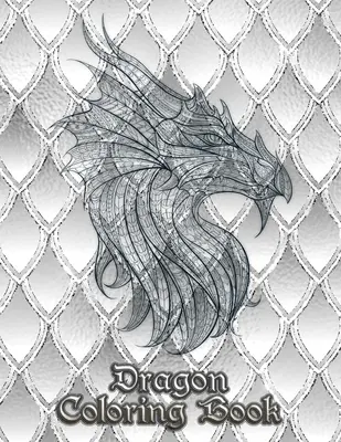 Dračí omalovánky: 31 draků čeká na to, až je vymalujete VY! Popusťte uzdu své fantazii a přetvořte draky ohnivými barvami! - Dragon Coloring Book: 31 dragons are waiting to be painted by YOU! Let your imagination run wild and transform the dragons with fiery color!