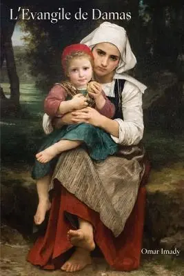L'Evangile de Damas: Francouzská verze Damašského evangelia - L'Evangile de Damas: French version of The Gospel of Damascus