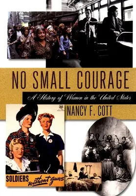 Nemalá odvaha: Dějiny žen ve Spojených státech - No Small Courage: A History of Women in the United States