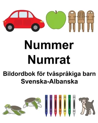 Svenska-Albanska Nummer/Numrat Obrázkový slovník pro dvojjazyčné děti - Svenska-Albanska Nummer/Numrat Bildordbok fr tvsprkiga barn