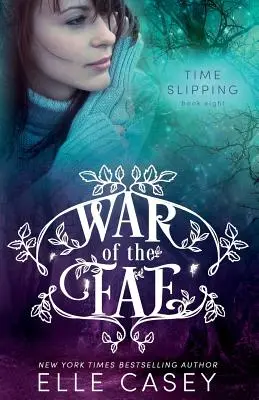 Válka fae (Kniha 8, Časový skluz) - War of the Fae (Book 8, Time Slipping)