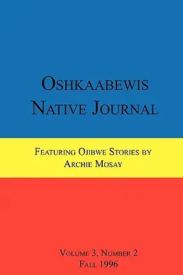 Oshkaabewis Native Journal (Roč. 3, č. 2) - Oshkaabewis Native Journal (Vol. 3, No. 2)