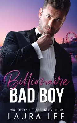 Billionaire Bad Boy (Miliardářský padouch): Romantický román s druhou šancí pro nepřátele a milence - Billionaire Bad Boy: An Enemies-to-Lovers, Second Chance Romance