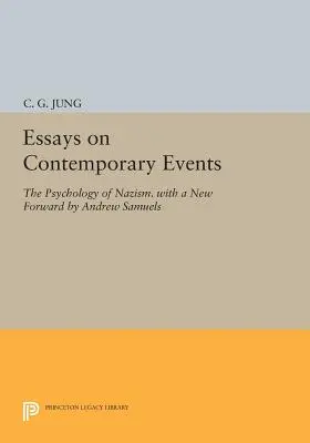Eseje o současném dění: Psychologie nacismu. s novým úvodem Andrewa Samuelse - Essays on Contemporary Events: The Psychology of Nazism. with a New Forward by Andrew Samuels