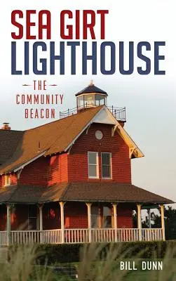 Maják Sea Girt: The Community Beacon - Sea Girt Lighthouse: The Community Beacon