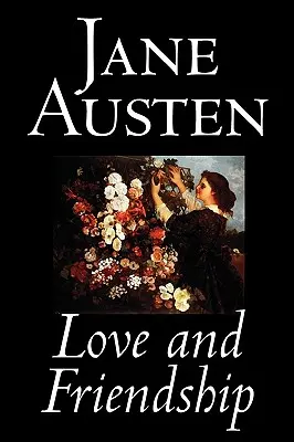 Láska a přátelství by Jane Austen, Beletrie, Klasika - Love and Friendship by Jane Austen, Fiction, Classics