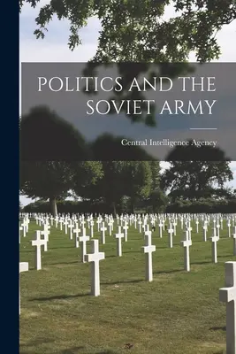 Politika a sovětská armáda - Politics and the Soviet Army