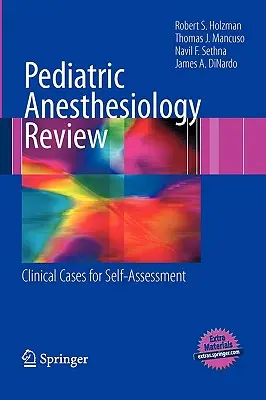 Přehled dětské anesteziologie: Klinické případy pro sebehodnocení - Pediatric Anesthesiology Review: Clinical Cases for Self-Assessment