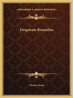 Zoufalé prostředky - Desperate Remedies