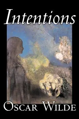 Intentions by Oscar Wilde, Literární sbírky, Eseje, anglické, irské, skotské, velšské - Intentions by Oscar Wilde, Literary Collections, Essays, English, Irish, Scottish, Welsh