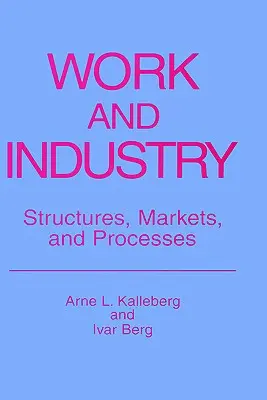Práce a průmysl: Práce a zaměstnání: struktury, trhy a procesy - Work and Industry: Structures, Markets, and Processes