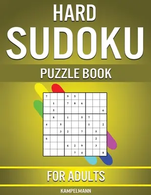 Těžká kniha sudoku hlavolamů pro dospělé: 400 velmi těžkých sudoku pro pokročilé s řešením. - Hard Sudoku Puzzle Book for Adults: 400 Very Hard Sudokus for Advanced Players