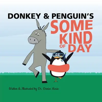 Oslík a tučňák je nějaký den - Donkey and Penguin's Some Kind of Day