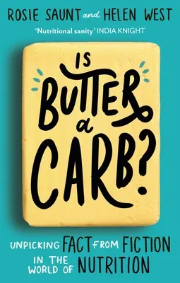 Je máslo karbid?: Odhalování faktů od fikce ve světě výživy - Is Butter a Carb?: Unpicking Fact from Fiction in the World of Nutrition