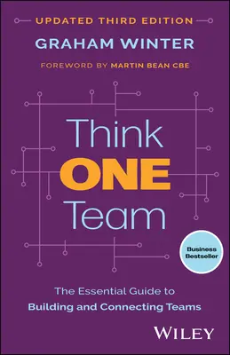 Myslet jako jeden tým: Základní průvodce budováním a propojováním týmů - Think One Team: The Essential Guide to Building and Connecting Teams