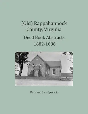 (Staré) Rappahannock County, Virginia Výpisy z listin 1682-1686 - (Old) Rappahannock County, Virginia Deed Book Abstracts 1682-1686