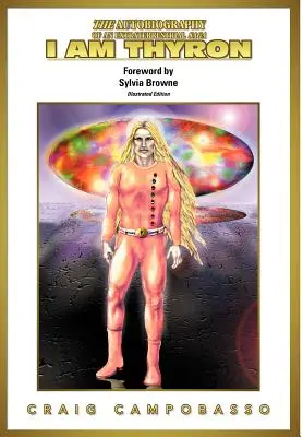 Autobiografie mimozemské ságy: Já jsem Thyron - The Autobiography of an Extraterrestrial Saga: I Am Thyron