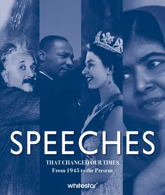 Projevy, které změnily naši dobu: Od roku 1945 do současnosti - Speeches That Changed Our Times: From 1945 to the Present