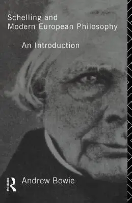 Schelling a moderní evropská filosofie: : Úvod do filozofie - Schelling and Modern European Philosophy: : An Introduction