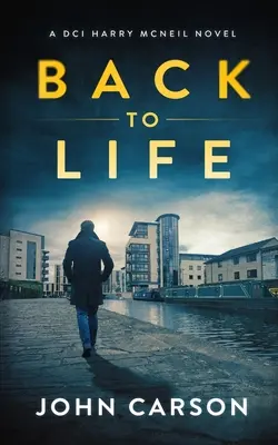 Zpět do života: Skotský kriminální thriller - Back to Life: A Scottish Crime Thriller