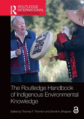 The Routledge Handbook of Indigenous Environmental Knowledge (Routledžská příručka domorodých znalostí o životním prostředí) - The Routledge Handbook of Indigenous Environmental Knowledge