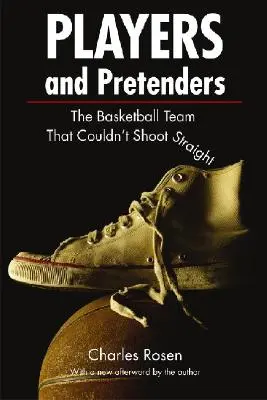 Hráči a pretendenti: Basketbalový tým, který nedokázal střílet rovně (The Basketball Team That Couldn't Shoot Straight) - Players and Pretenders: The Basketball Team That Couldn't Shoot Straight