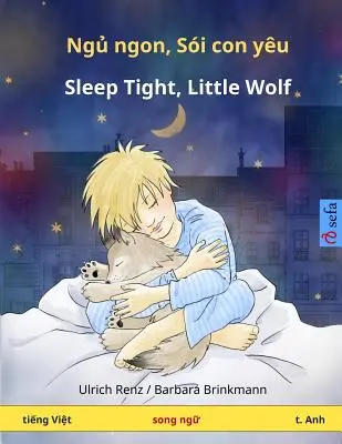 Nyuu nyong, kong shoi nyo oy - Spi klidně, vlčku. Dvojjazyčná kniha pro děti (vietnamština - angličtina) - Nyuu nyong, kong shoi nyo oy - Sleep Tight, Little Wolf. Bilingual Children's Book (Vietnamese - English)